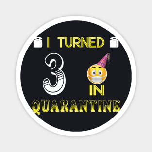 I Turned 3 in quarantine Funny face mask Toilet paper Magnet